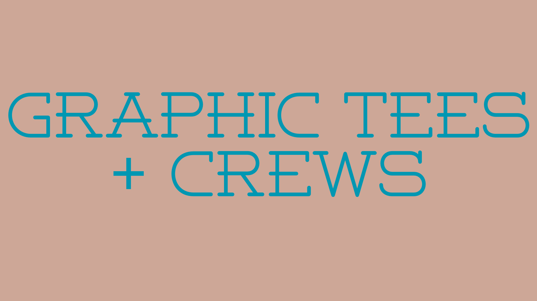 GRAPHIC TEES & CREWS